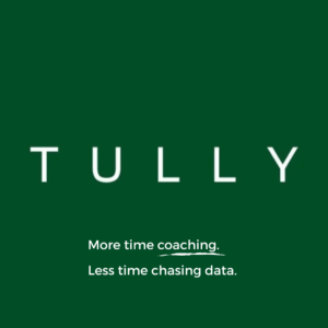 TULLY. More time coaching. Less time chasing data.